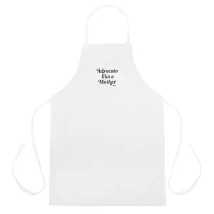 Advocate Like a Mother Embroidered Apron