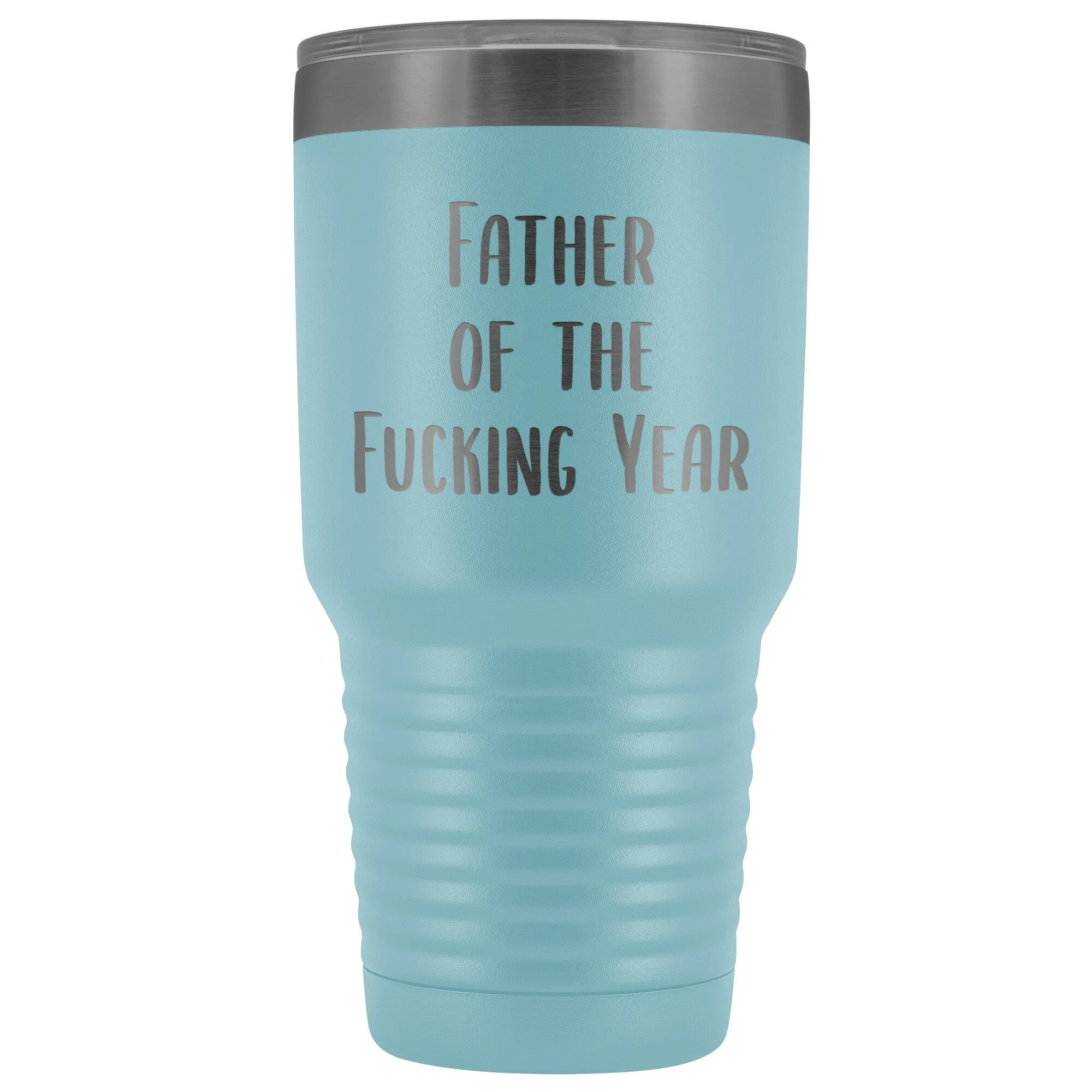 Funny Father's Day Mug Father of the Fucking Year Funny Dad Gifts Rude Dad Gift Idea Mature Profanity Cuss Words Swearing Adult Tumbler Metal Insulated Hot Cold Travel Coffee Cup 30oz BPA Fr