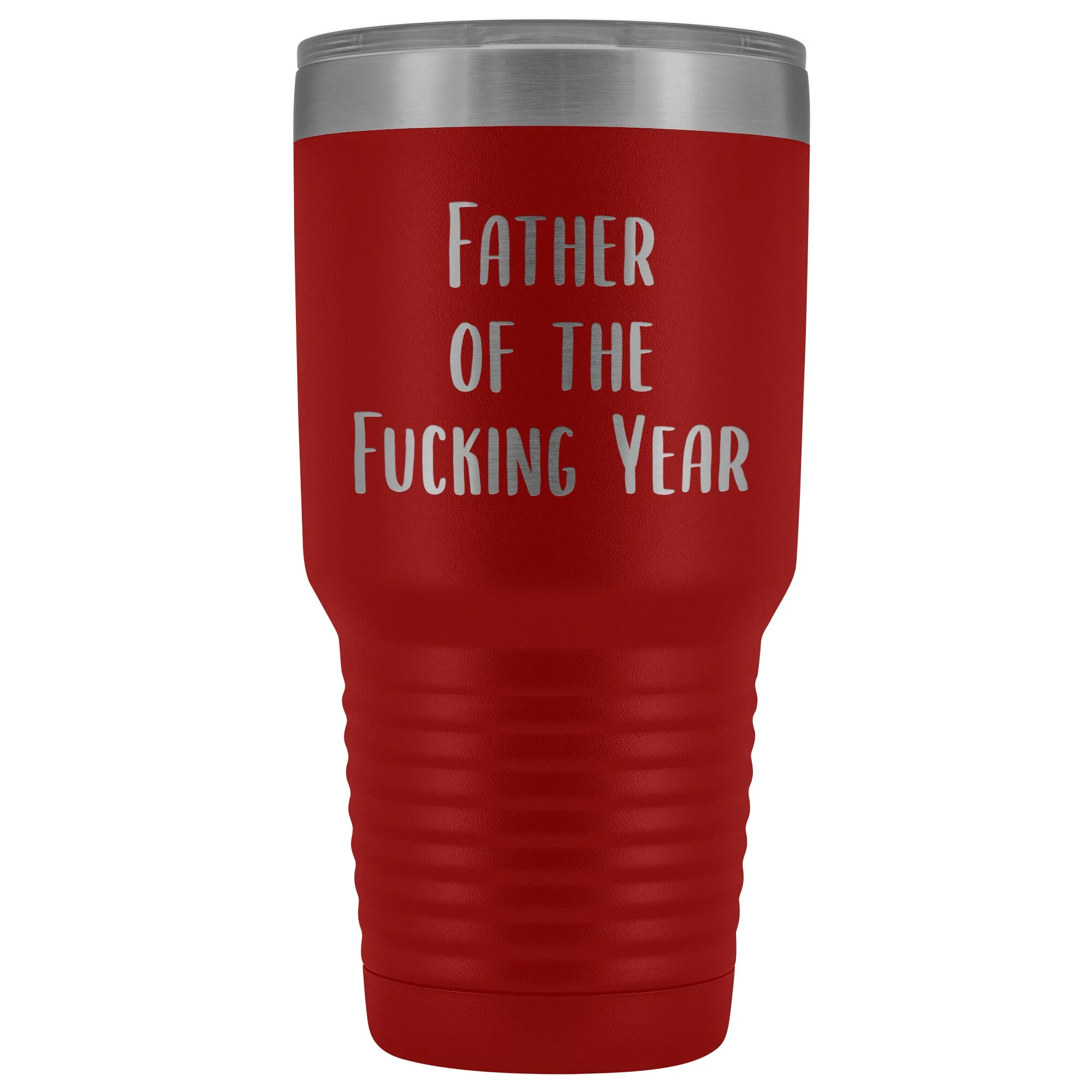 Funny Father's Day Mug Father of the Fucking Year Funny Dad Gifts Rude Dad Gift Idea Mature Profanity Cuss Words Swearing Adult Tumbler Metal Insulated Hot Cold Travel Coffee Cup 30oz BPA Fr